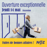 Ouverture NOZ le 14 mai pour l'Ascension