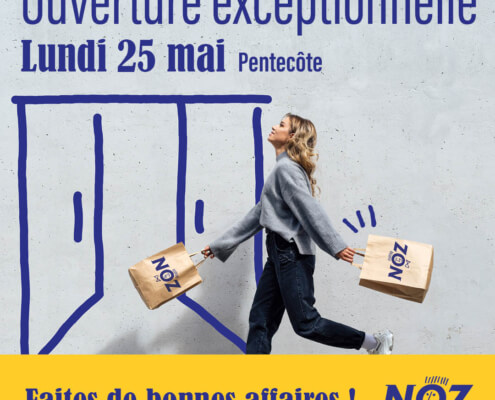 Ouverture exceptionnelle NOZ le lundi 25 mai