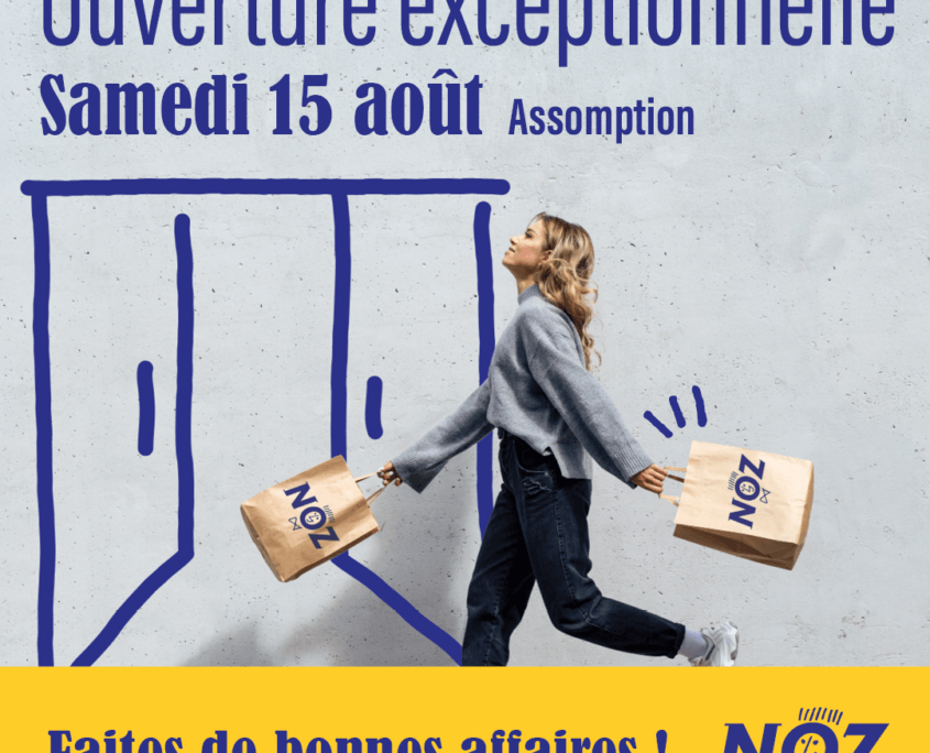 🎉 Bonne nouvelle : votre magasin NOZ est ouvert le 15 août !